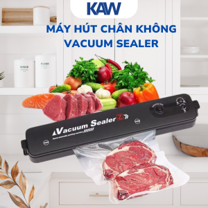 Máy Hút Chân Không KAW Vacuum Sealer – Đóng Gói Bảo Quản Thực Phẩm Tiện Lợi