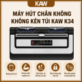 Máy Hút Chân Không KAW K34 Chính Hãng - Không Kén Túi, Lực Hút Khỏe, Hút Khô Ướt Đa Năng